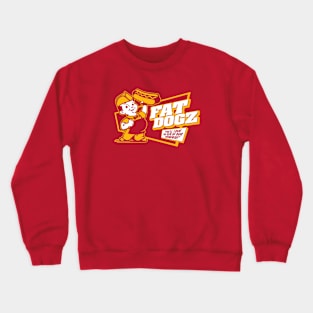 FAT DOGZ Crewneck Sweatshirt